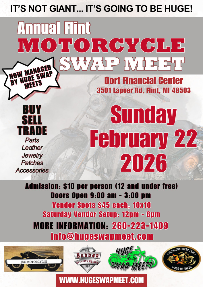 Flint, Michigan Motorcycle Swap Meet — Sunday, Feb 22, 2026The 6th Annual Flint Motorcycle Swap Meet is the indoor motorcycle parts swap riders count on in Michigan